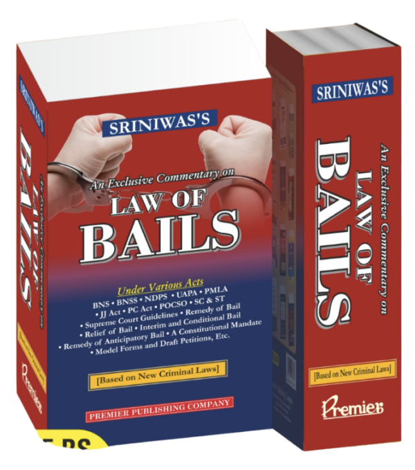 An Exclusive Commentary on Law Of Bails by Sriniwas's - Edition 2025